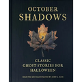 October Shadows: Classic Ghost Stories for Halloween (Deluxe Illustrated Horror Anthology) - Hardcover